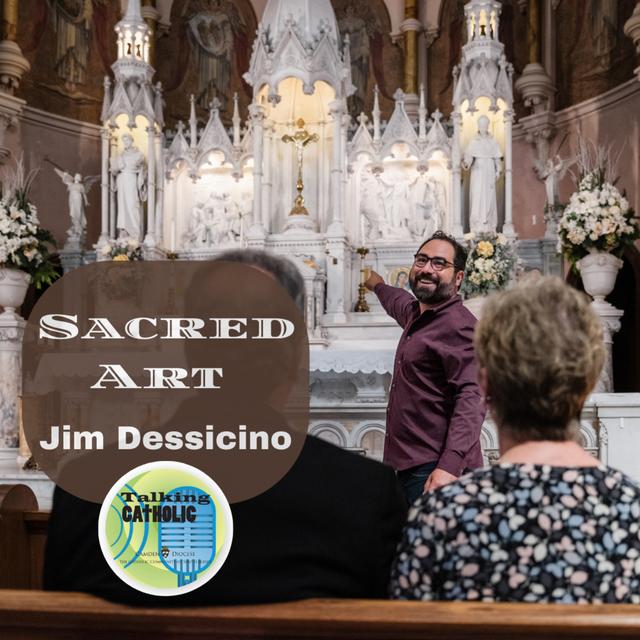 Sacred Art with Jim Dessicino - podcast episode cover