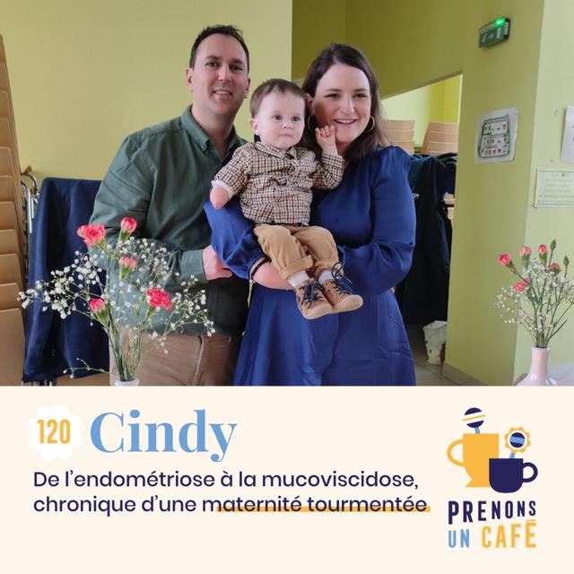 120 - CINDY - De l'endométriose à la mucoviscidose, chronique d'une maternité tourmentée - podcast episode cover
