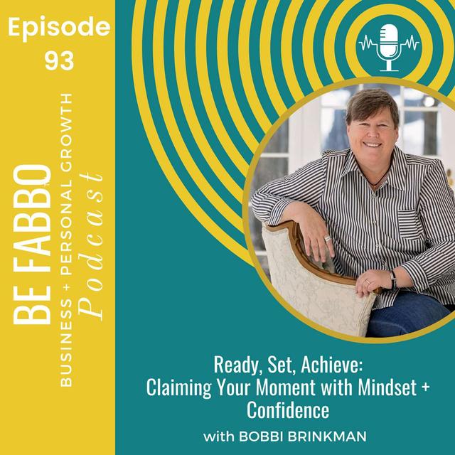 93: Ready, Set, Achieve: Claiming Your Moment with Mindset + Confidence - podcast episode cover