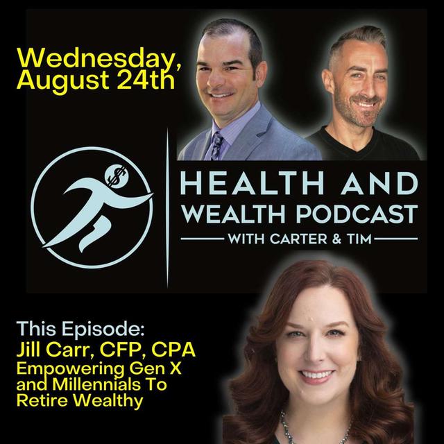 Jill Carr, CFP, CPA Empowering Gen X and Millennials To Retire Wealthy - podcast episode cover