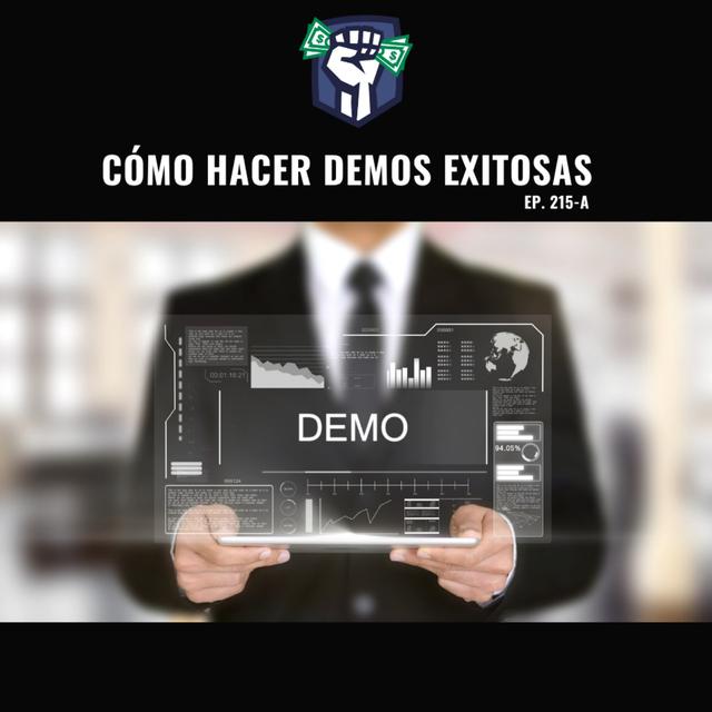 Cómo Hacer Demos de Ventas Exitosas (Ep.215-A) - podcast episode cover