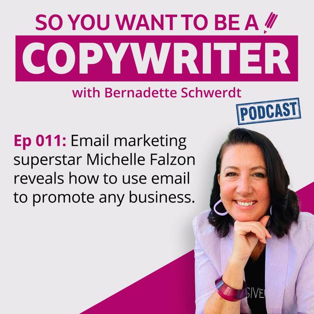 COPYWRITER 011: Email marketing superstar Michelle Falzon reveals the secrets of using email to promote any business - podcast episode cover