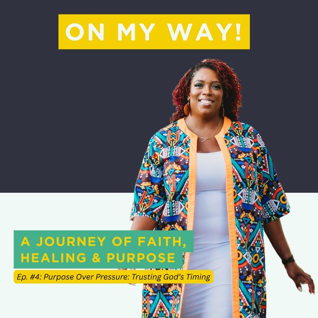 Purpose Over Pressure: Trusting God’s Timing - podcast episode cover