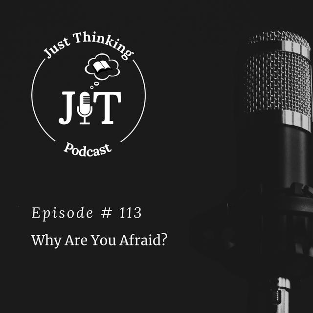 EP # 113 | Why Are You Afraid? - podcast episode cover