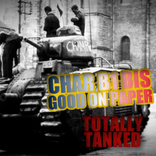 43 - Char B1 Bis, How good can a French tank be? - podcast episode cover
