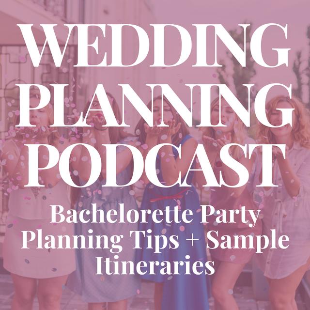 Bachelorette Party Planning Guide + Sample Itineraries - podcast episode cover