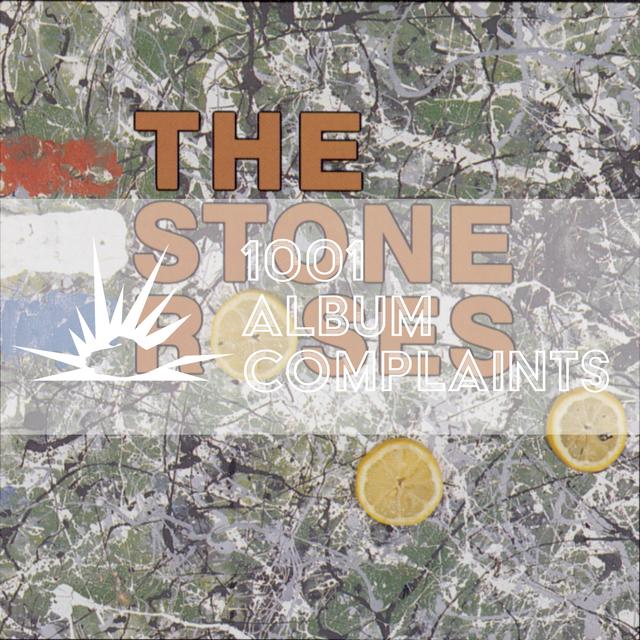 The Story Behind: The Stone Roses - The Stone Roses, Ep 214 - podcast episode cover