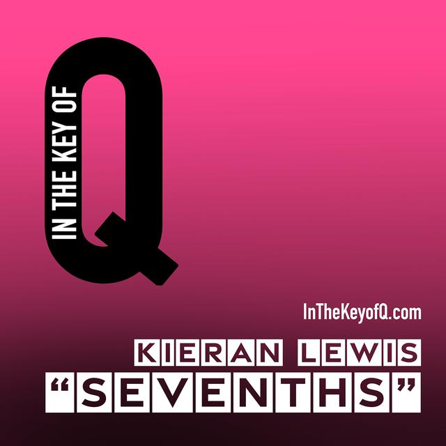 Kieran Lewis (aka "Sevenths") - podcast episode cover