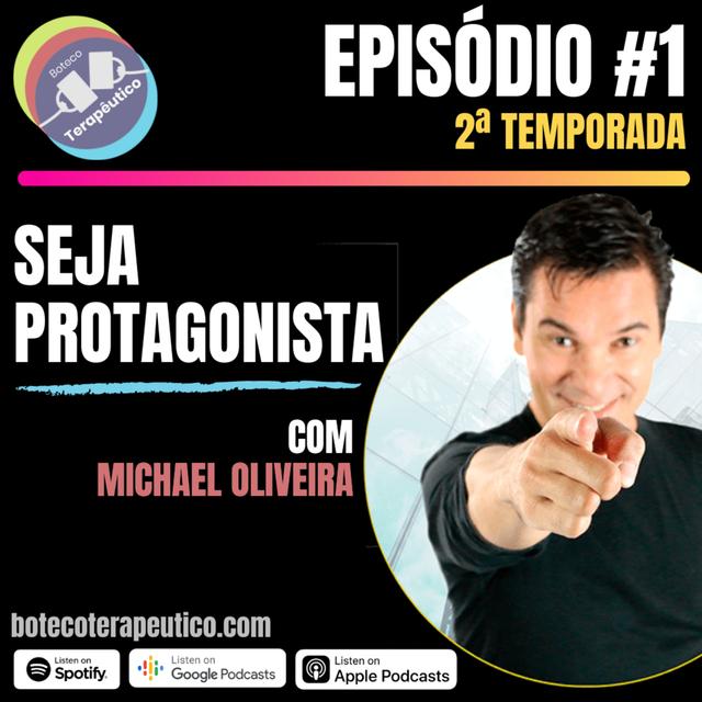 S02E01 - BOTECO TERAPÊUTICO: SEJA PROTAGONISTA - CONVIDADO MICHAEL OLIVEIRA - podcast episode cover