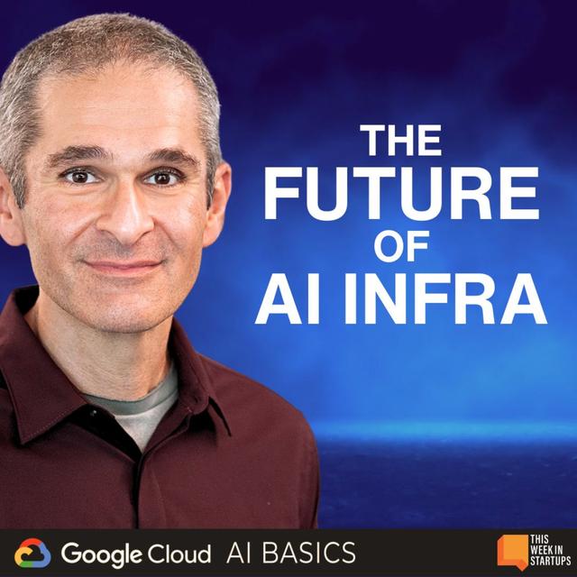 What's Next for AI Infrastructure with Amin Vahdat | AI Basics with Google Cloud - podcast episode cover