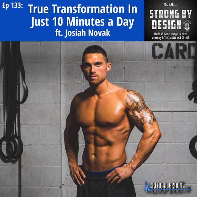 Ep 133 True Transformation in Just 10 Minutes a Day ft. Josiah Novak - podcast episode cover