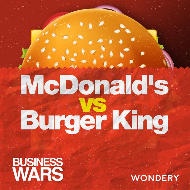 McDonald’s vs Burger King - Have It Your Way  | 4 - podcast episode cover