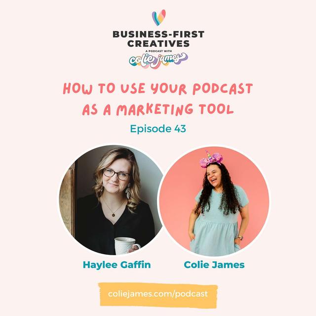 How to Use Your Podcast as a Marketing Tool with Haylee Gaffin - podcast episode cover