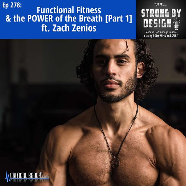 Ep 278 Functional Fitness & the POWER of the Breath ft. Zach Zenios [Part 1] - podcast episode cover