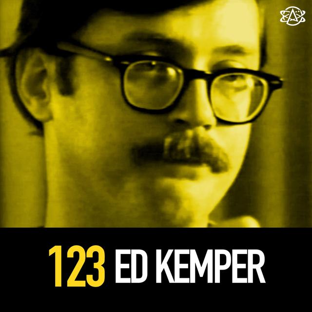123 - Serial Killer Ed Kemper: The Co-ed Killer - podcast episode cover