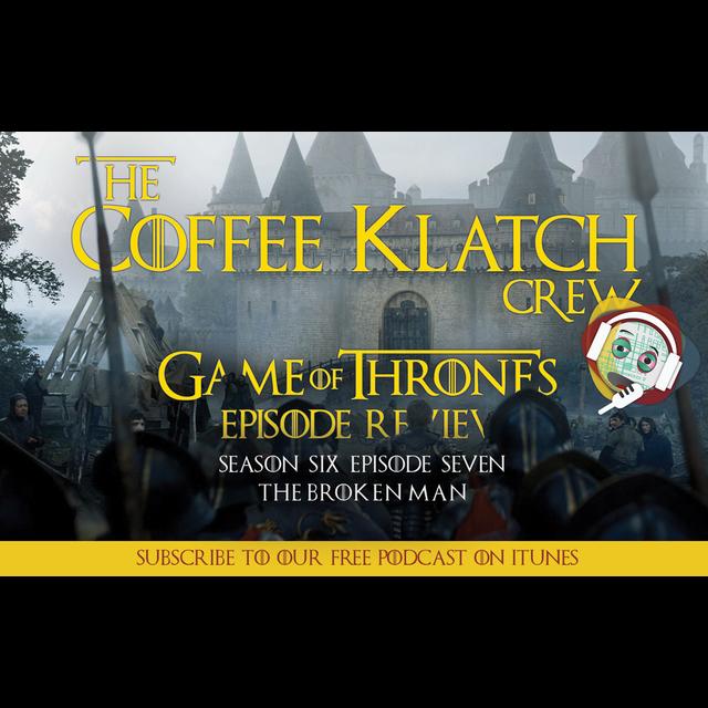 GOT - Season 6 Episode 7 The Broken Man - podcast episode cover