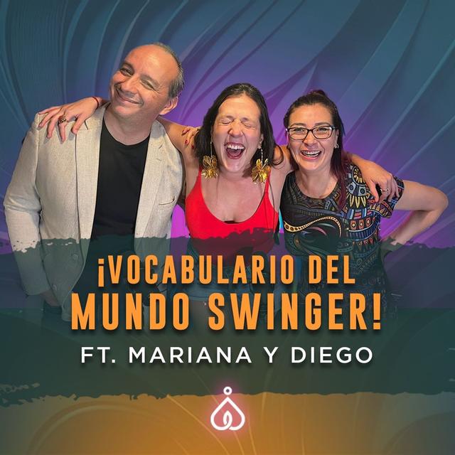 T6. E33. ¿Qué es ser soft?, ¿unicornio o single?, ¿qué significa bliss? háblelos de la terminología en el mundo swingger ft Diego y Mariana - podcast episode cover