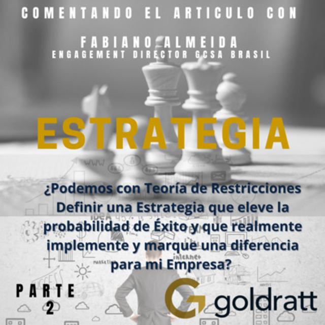 ESTRATEGIA - ¿Qué es y Cómo Desarrollarla utilizando los fundamentos, principios, herramientas de Teoría de Restricciones? PARTE 2 - podcast episode cover
