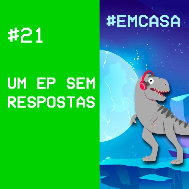 #21 - um episódio sem respostas - podcast episode cover