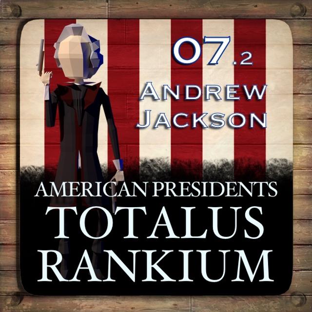 7.2 Andrew Jackson - podcast episode cover