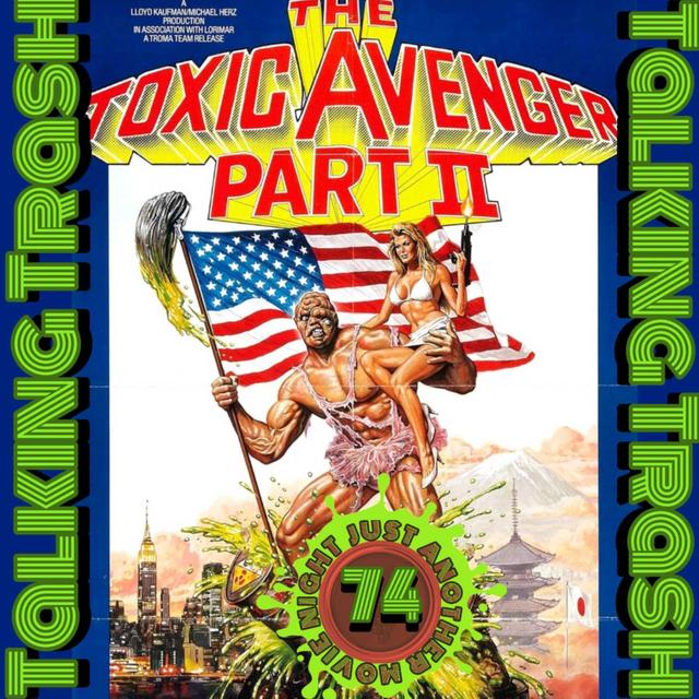Talking Trash Episode 74: The Toxic Avenger 2 - podcast episode cover