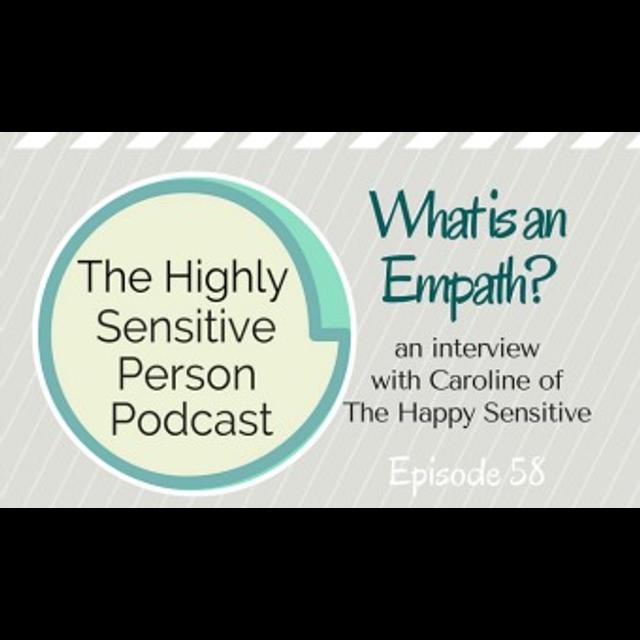 58: What is an Empath? With Caroline of The Happy Sensitive - podcast episode cover