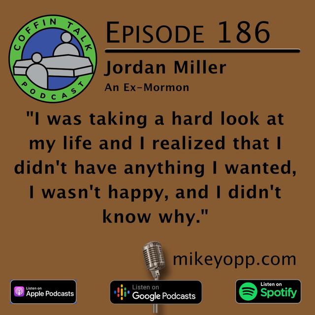 #186 - An Ex-Mormon - Jordan Miller - podcast episode cover