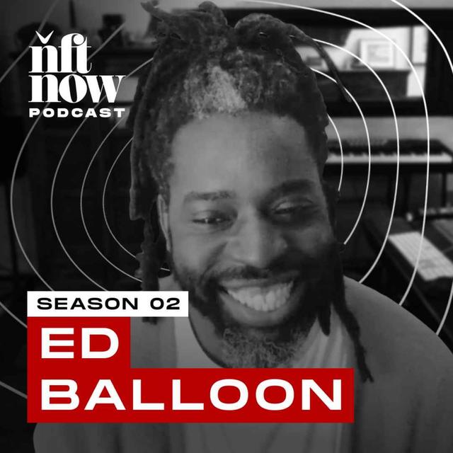 How Ed Balloon is Bringing Black Culture to Generative Art - podcast episode cover