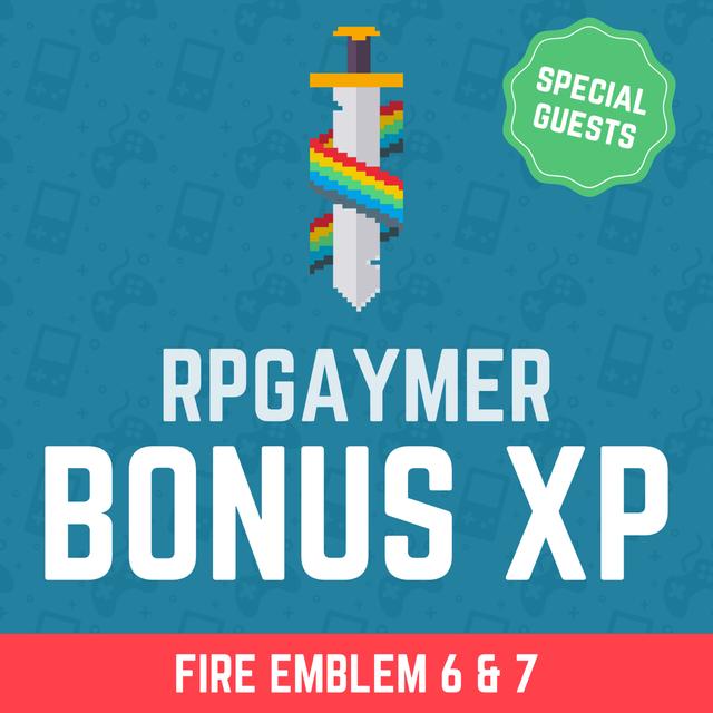 Fire Emblem 6 & 7 feat. Mekkah & ActualLizard! | BONUS XP 031 - podcast episode cover