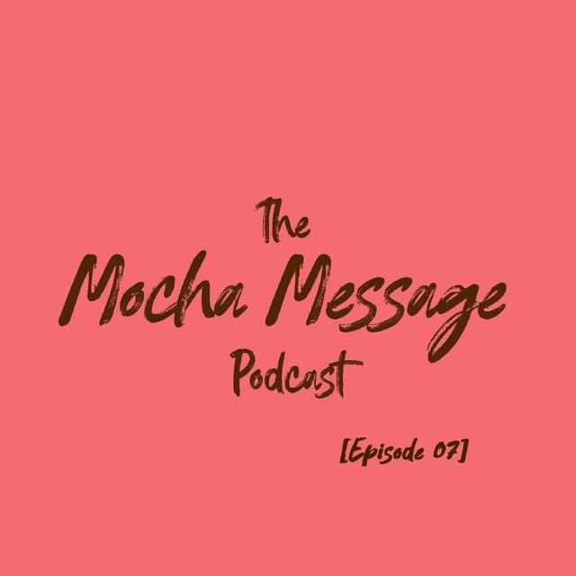 [Episode 07] Mocha Health Pt. 1: Get Me Bodied - podcast episode cover