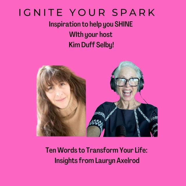 Ten Words to Ignite and Transform Your Life - Insights from Lauryn Axelrod - podcast episode cover