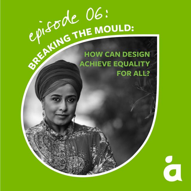 Breaking the mould: how can design achieve equality for all? - podcast episode cover