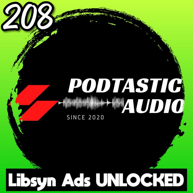 208 | Libsyn Says You Can Make Money Now – But Should You? - podcast episode cover