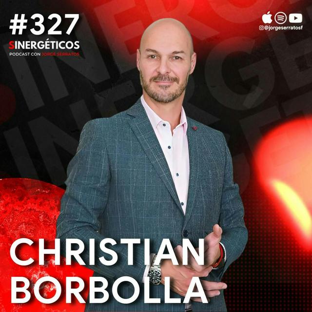 Usa tu ENERGÍA para hacer dinero y vender ARTE para ser millonario | Christian Borbolla | #327 - podcast episode cover