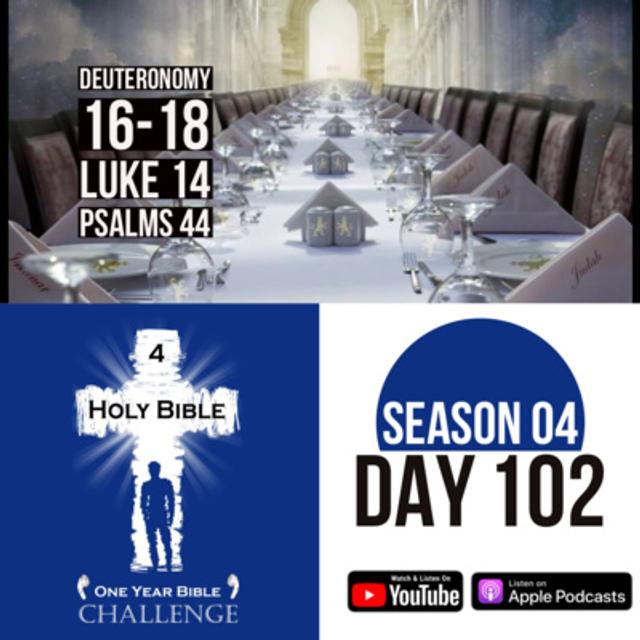 Day 102: Moses sets laws for Prophets and for choosing a King | Jesus teaches about the banquet in heaven - podcast episode cover