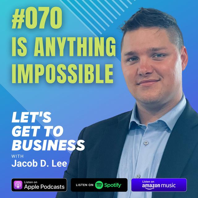 070 IS ANYTHING IMPOSSIBLE by Jacob D Lee - podcast episode cover