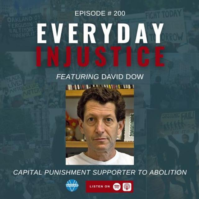 Everyday Injustice Podcast Episode 200: David Dow - Executed on Technicalities - podcast episode cover