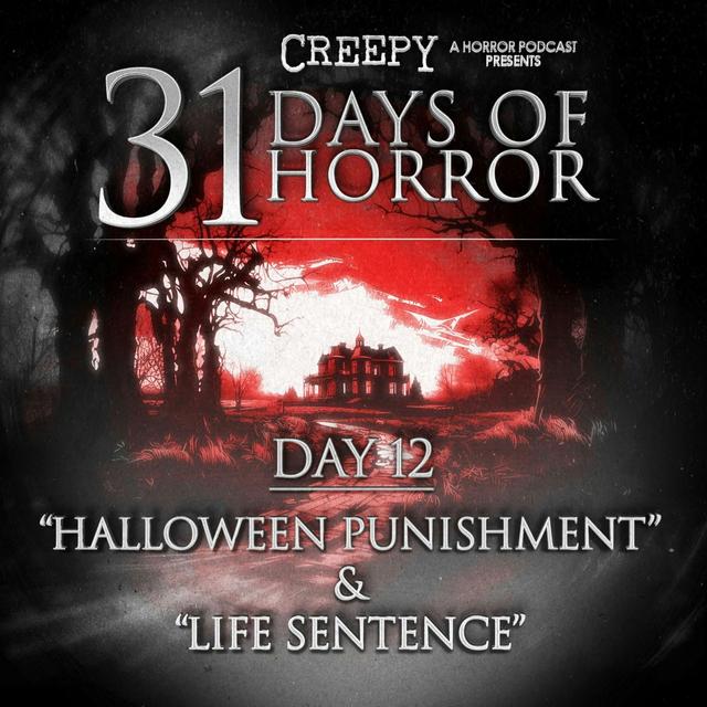 Day 12 - Halloween Punishment & Life Sentence - podcast episode cover