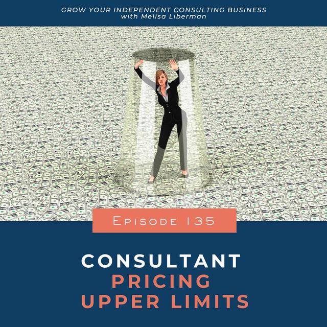 135. Consultant Pricing Upper Limits - podcast episode cover