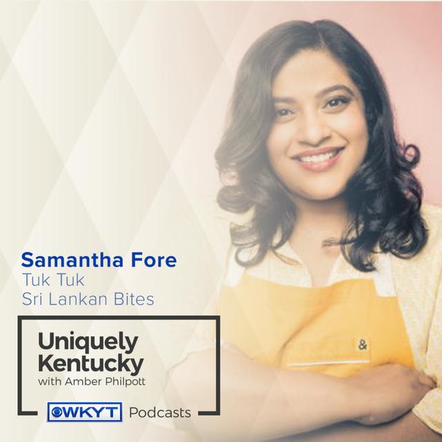 Uniquely Kentucky with Amber Philpott | Samantha Fore, Tuk Tuk Sri Lankan Bites - podcast episode cover