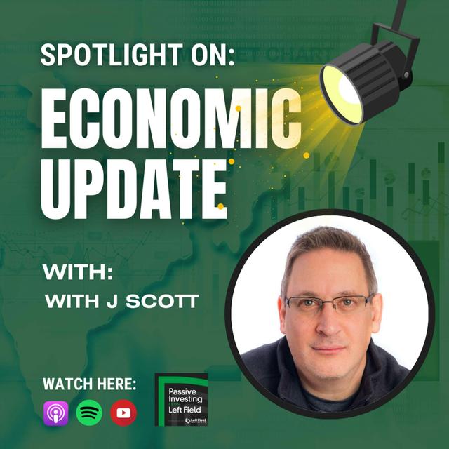 Spotlight: Economic Update with J Scott - podcast episode cover