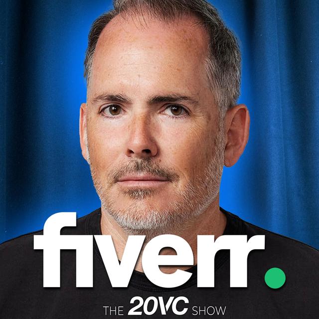 20VC: Fiverr CEO: ‘If You’re Not Adapting to AI, F* You. You’re Done | Why "Time to Copy" is the Most Important Metric in Startups Today | Why 99% of AI Companies Today Will Die | Why Governments Will Take Control of AI with Micha Kauffman - podcast episode cover