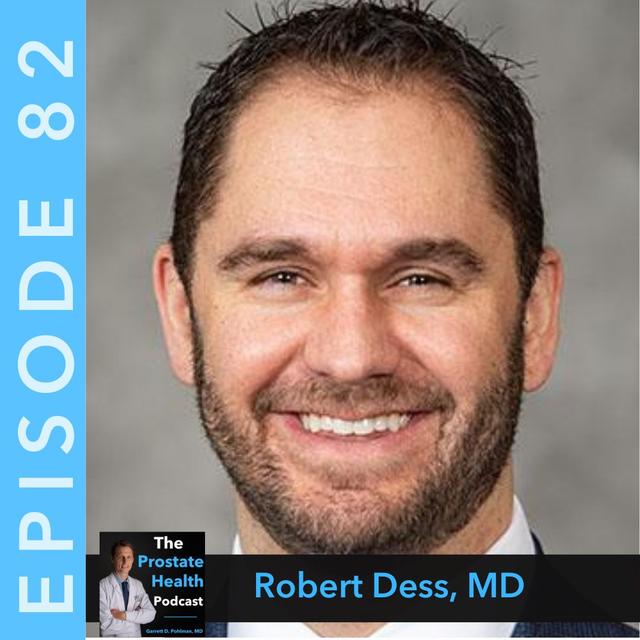 82: Stereotactic Body Radiotherapy (SBRT) for Prostate Cancer – Robert Dess, MD - podcast episode cover