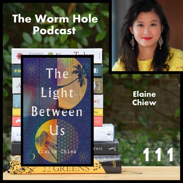 111: Elaine Chiew (The Light Between Us) - podcast episode cover