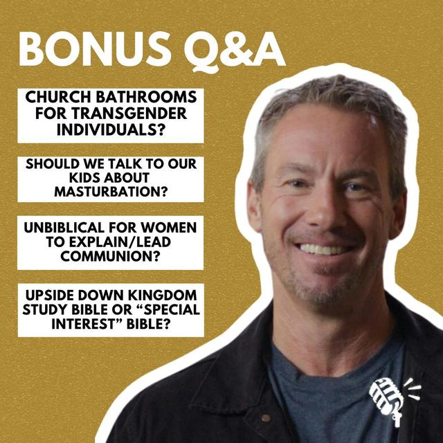 Bonus Q&A: Church Bathrooms For Transgender Individuals, Should We Talk To Our Kids About Masturbation, and More! - podcast episode cover