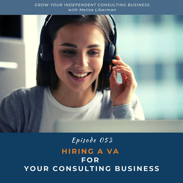 EP. 053 Hiring a VA for Your Consulting Business - podcast episode cover
