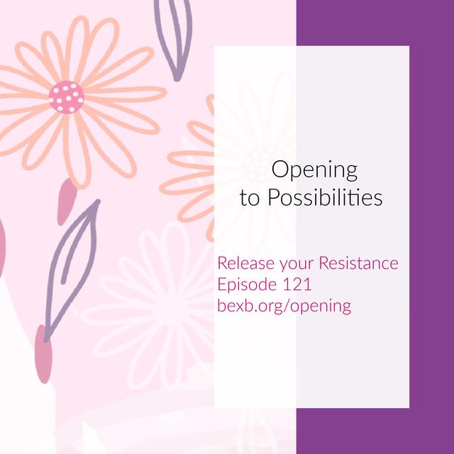 Opening to Possibilities - podcast episode cover