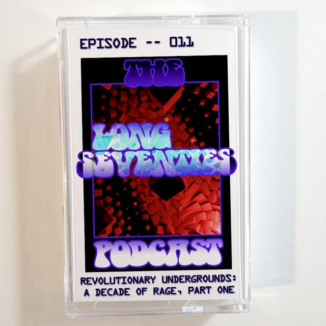 Revolutionary Undergrounds, Decade of Rage Part One - podcast episode cover