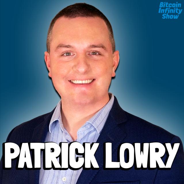 Bitcoin vs Blockchain with Patrick Lowry | Bitcoin Infinity Show #153 - podcast episode cover