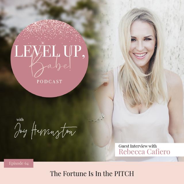 64. The Fortune Is In the PITCH with Rebecca Cafiero - podcast episode cover